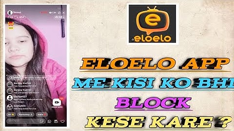 elo elo app mein kisi ko bhi block kaise karen || How to block anyone in eloelo app