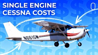 The Cost Of Owning \& Operating A Single Engine Cessna