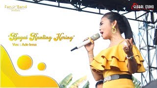 Bagai Ranting Kering - Ade Irma | Fan D'Band | Global Studio