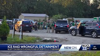 Bluffton man claims he was wrongfully detained and beaten during ICE raid