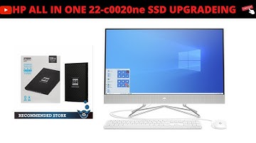 HOW TO UPGRADE  SSD HARDDRIVE IN HP ALL IN ONE 22-C0020NE