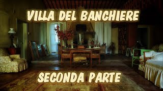 LA VILLA ABBANDONATA DEL FACOLTOSO BANCHIERE SECONDA PARTE - ESPLORAZIONE  URBEX-ITALIA