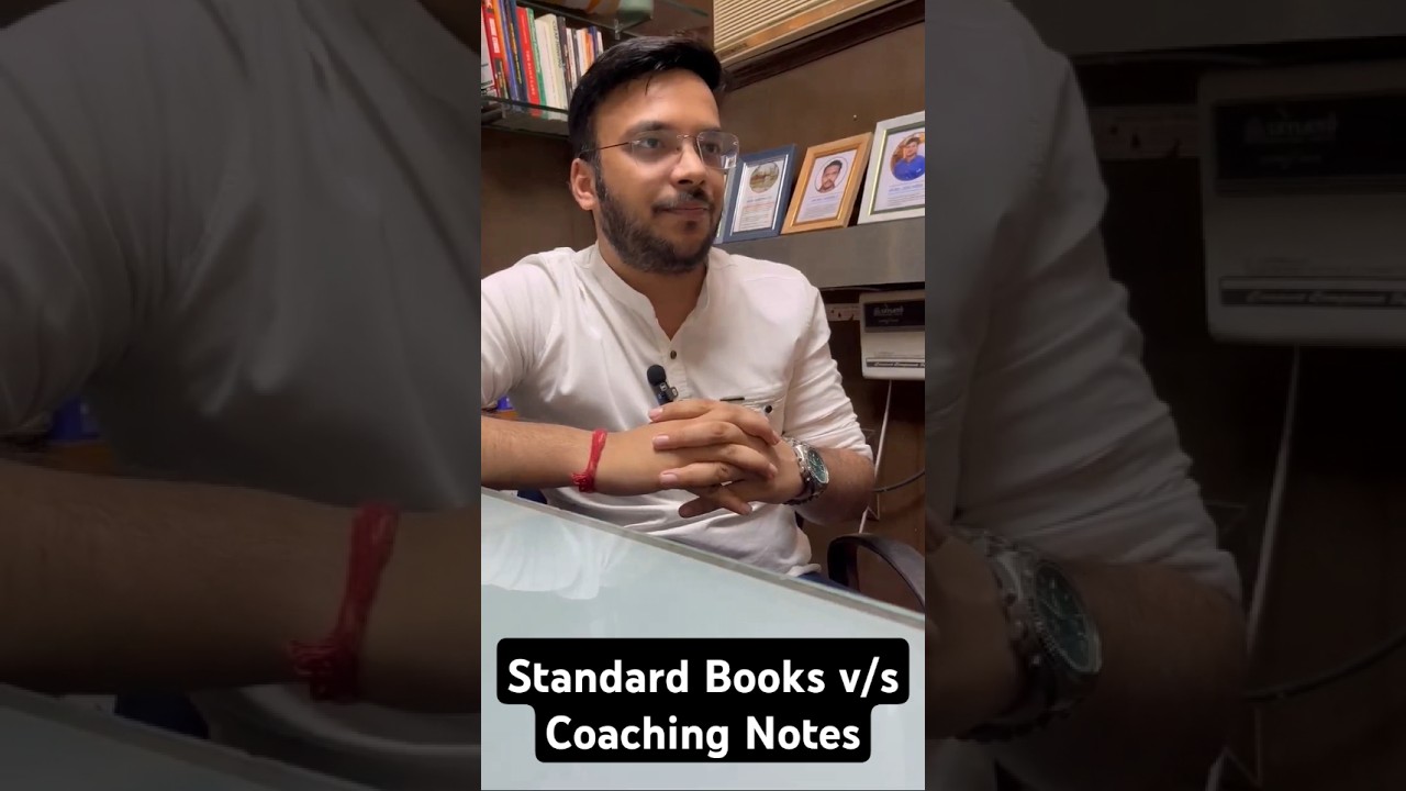 Standard Books v/s Coaching Notes | What to follow?