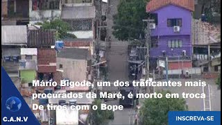 Mário Bigode, Um Dos Traficantes Mais Procurados Da Maré, É Morto Em Troca De Tiros Com O Bope
