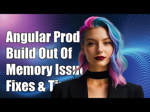 Angular Production Build Out Of Memory: Solutions for High Memory Usage