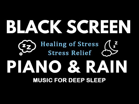 Music for Deep Sleep | Piano & Rain - The Best Relaxing Music For Sleep, Meditation, Stress Relief