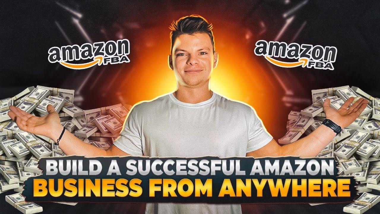Build a Successful Amazon Business from ANYWHERE | Amazon FBA - YouTube
