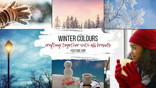 Crafting Together with All Brands YouTube Hop - Winter Colours