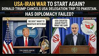 Trump cancels US envoys’ trip after Iran’s Araghchi leaves Pakistan War to start again