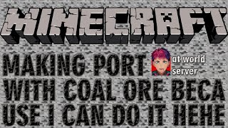 【NIJISANJI ID】MAKING PORT WITH COAL BECAUSE I CAN DO IT HEHE (Minecraft)
