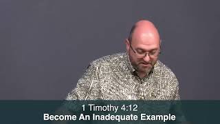 1 Timothy 4:12, Become An Inadequate Example (2023-07-30)