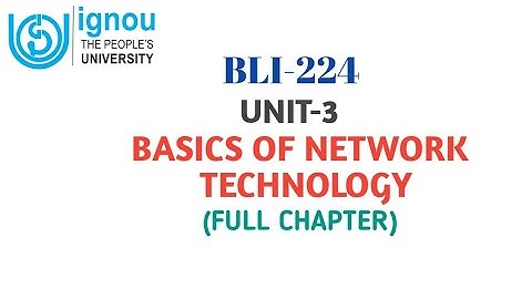 BLI-224 UNIT-3 BASICS OF NETWORK TECHNOLOGY | FULL CHAPTER | #blisstudy