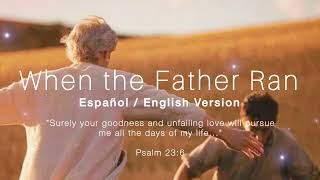 When The Father Ran (Spanish-English) | Ethereal Stadium Worship