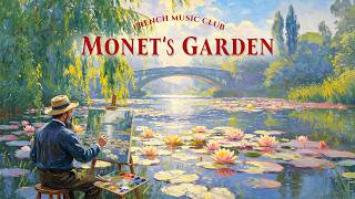 𝐌𝐎𝐍𝐄𝐓'𝐒 𝐆𝐀𝐑𝐃𝐄𝐍 🪷 French Instrumental Music — Garden Café Playlist | Relax & Focus