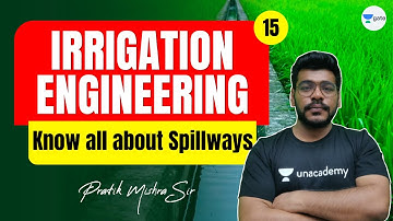 Know all about Spillways | L - 15 | Irrigation Engineering | #GATE2022 | Pratik Sir