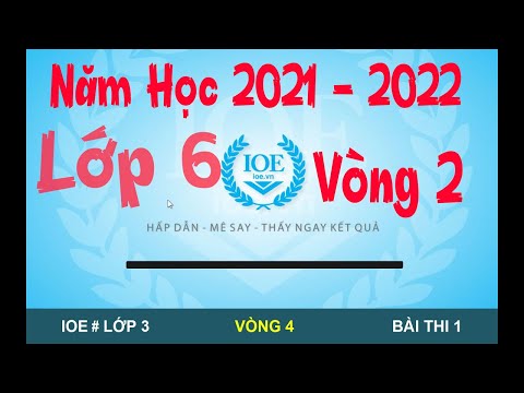 Đáp Án IOE Lớp 6 Vòng 2 Năm Học 2021 – 2022 Đáp Án IOE Lớp 6 Vòng 2 Năm Học 2021 – 2022