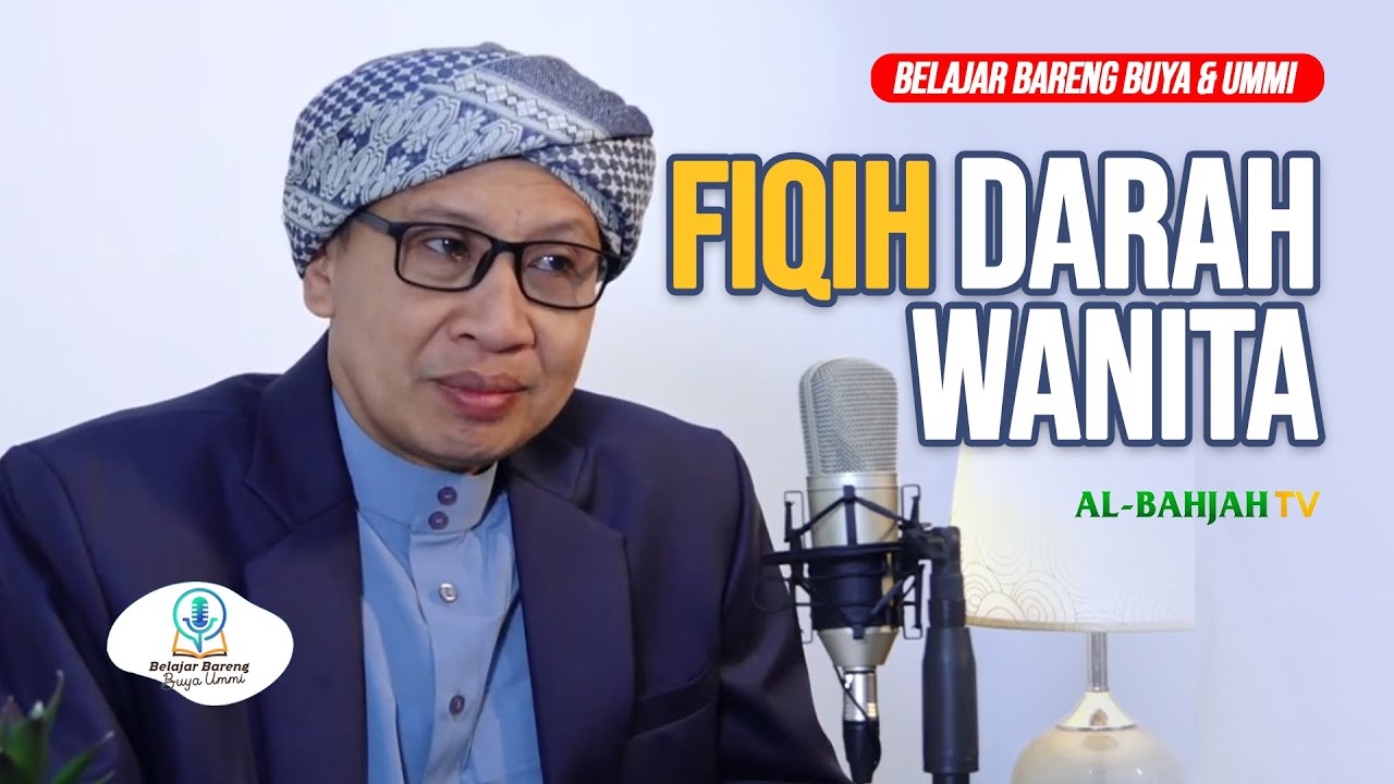 Belajar Bareng Buya dan Ummi | Fiqih Darah Wanita | Buya Yahya | 24 Syawal 1444 H/ 15 Mei 2023 M