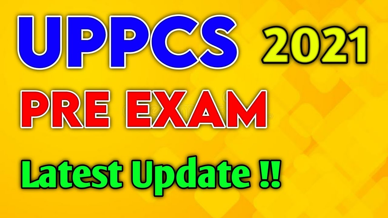 UPPCS 2021 Pre Exam Latest Update !! • Latest News •
