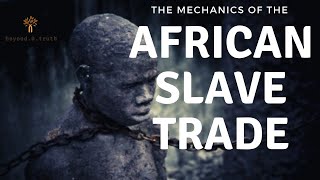 the mechanics of the African Slave Trade