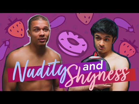About Sex: Nudity and Shyness About Sex: Nudity and Shyness