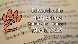 EHS Spring Choir Concert 2025