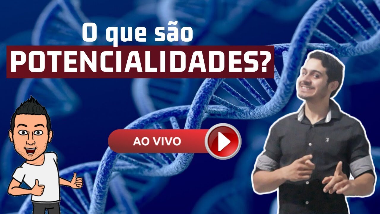 O que são Potencialidades? Aula ao Vivo 04 - YouTube