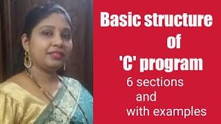 Basic structure of C program (6 sections and with appropriate examples) ||  Ruchi'sTeaching