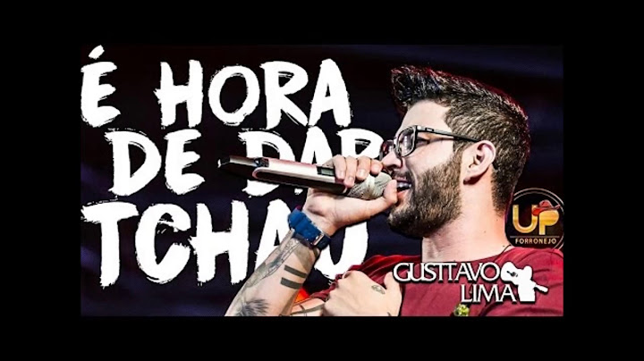 gustavo lima   É Hora DE Dar Tchau   verão 2017 pout -pourri