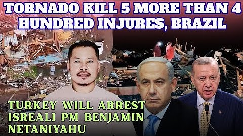 Tornado Kill 5, More than 4 Hundred Injures Brazil| Turkey Will Arrest Israeli PM| Salantini Ku•rang