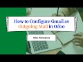 How to configure gmail as outgoing mail in odoo  odoo discussions