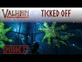 VALHEIM EP 37 - Ticked Off - With Im Dave Angel