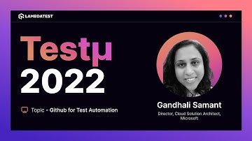 GitHub for Test Automation | Gandhali Samant | Testμ 2022 | LambdaTest 🚀