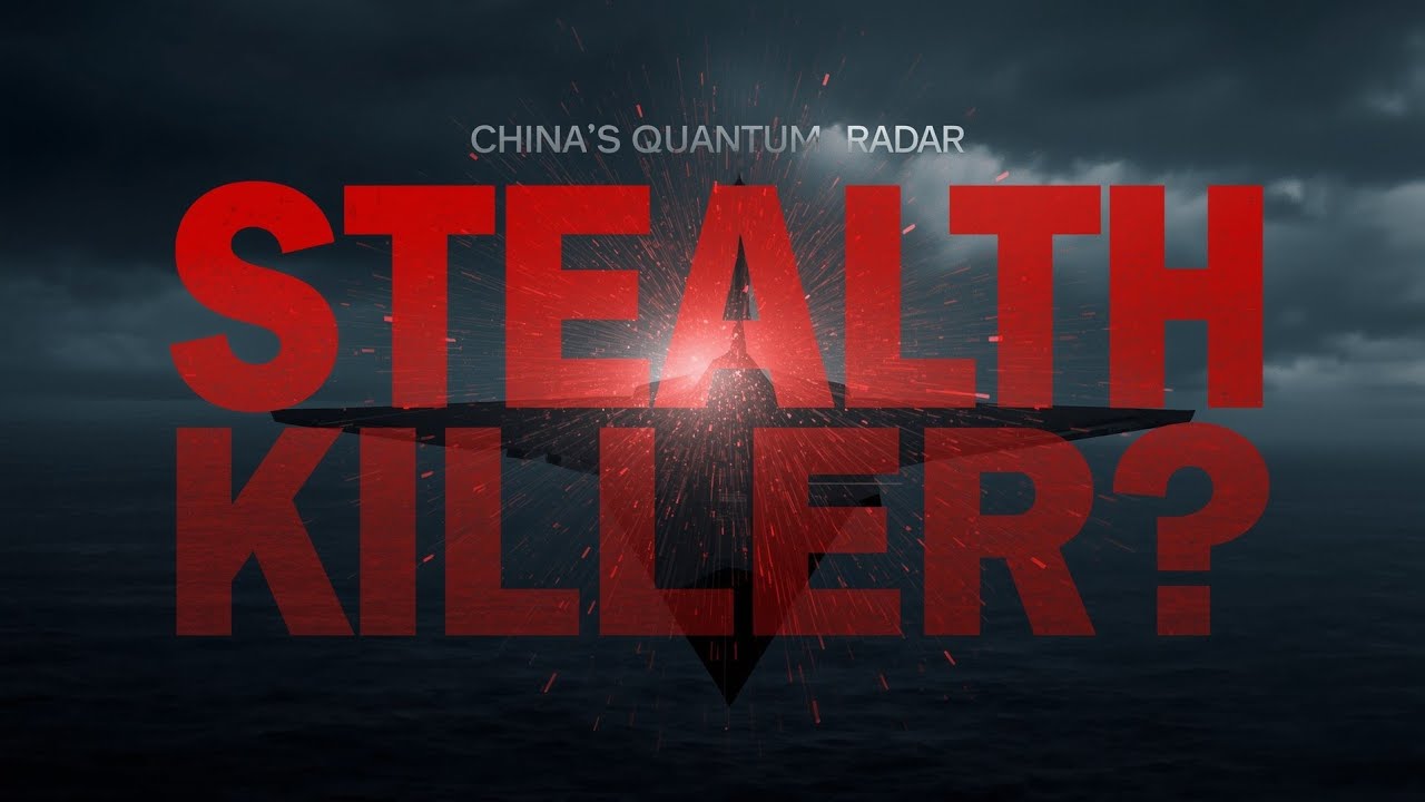 China's Quantum Radar: A Stealth Killer?