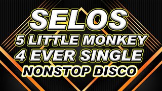 SELOS 5 LITTLE MONKEY TIKTOK NONSTOP DISCO 2024