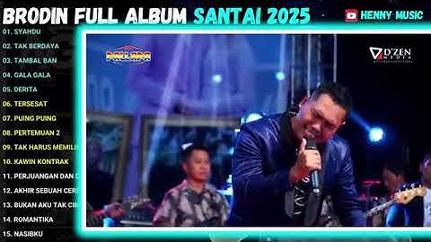 BRODIN FULL ALBUM LAGU SANTAI - PERJUANGAN DAN DOA - GALA GALA - SEBUJUR BANGKAI - ROMA IRAMA 2025