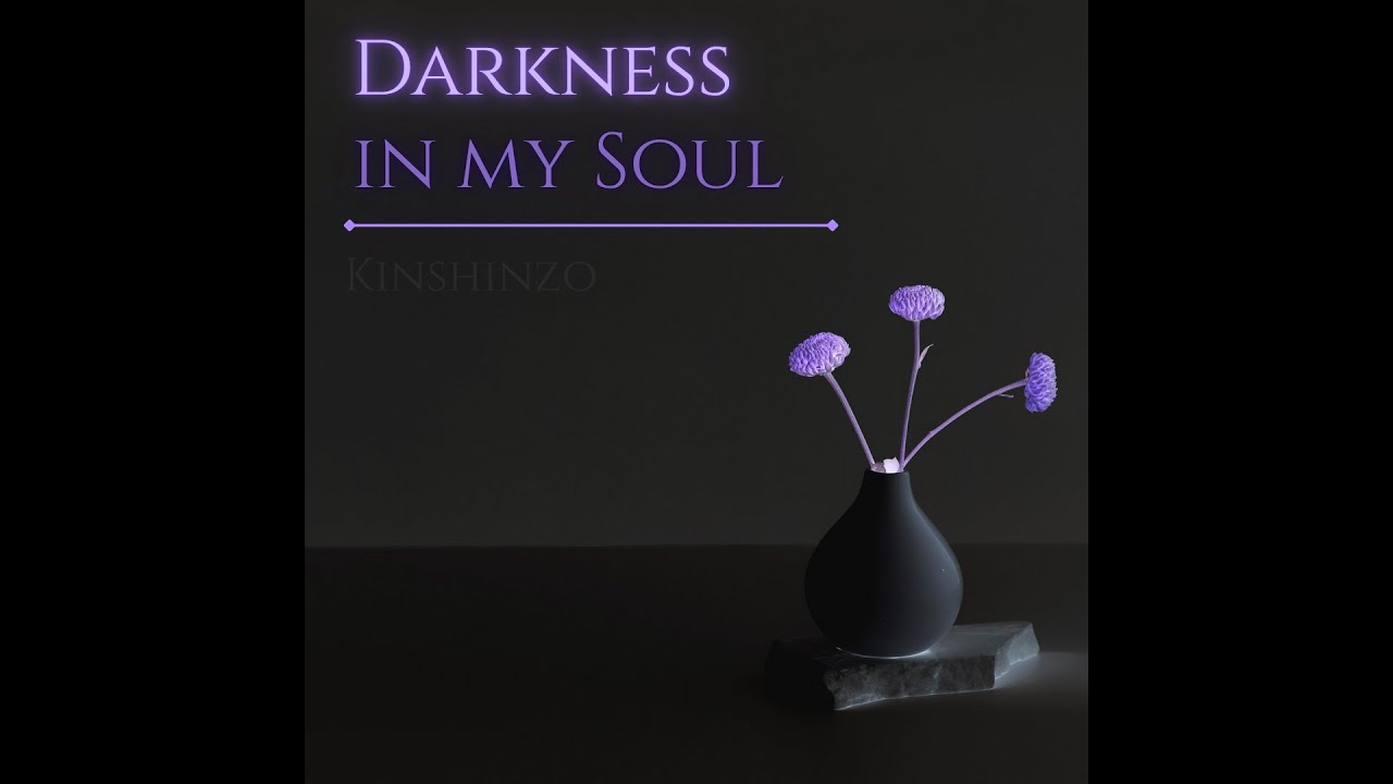 Kinshinzo - Darkness in my Soul