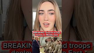 BREAKING: Ground troops have been deployed to the Middle East #news #trump #politics #i̇ran #israel