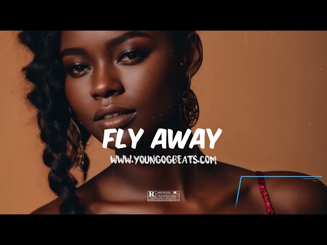 FLY AWAY - Afrobeat Instrumental 2024 x Ayra Starr x Omah Lay x Ckay x Afro Pop Type Beat class=