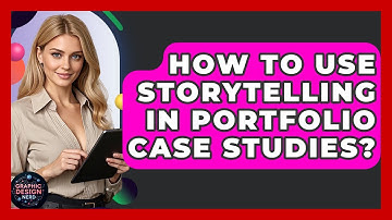 How To Use Storytelling In Portfolio Case Studies? - Graphic Design Nerd