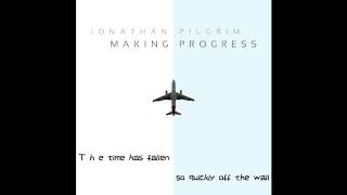 Video thumbnail of "Jonathan Pilgrim Making Progress"