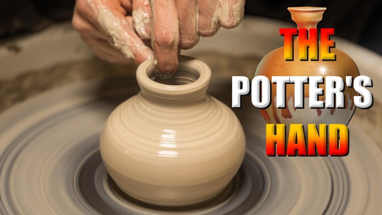 THE POTTER'S HAND YouTube