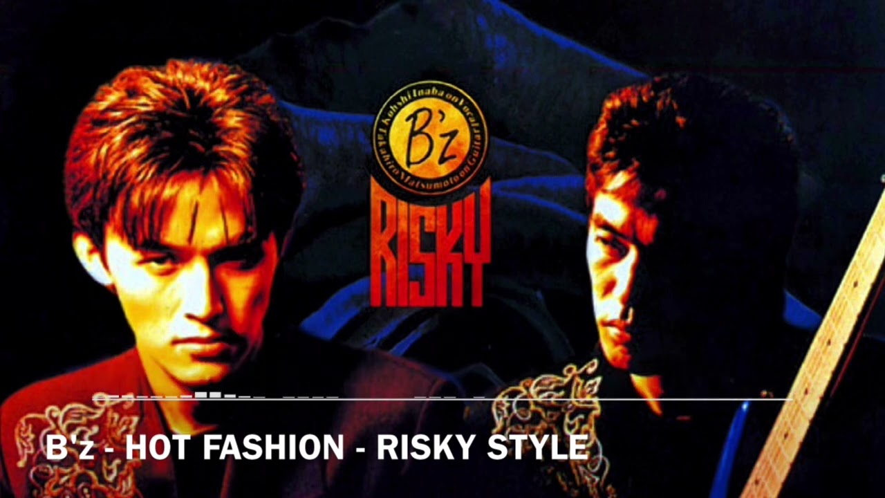 B'z - HOTFASHION ~流行過多~ RISKY STYLE - YouTube