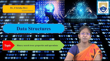 Binary search trees - properties and operations by Dr. J Sirisha Devi