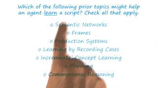 Exercise: Learning a Script Quiz - Georgia Tech - KBAI: Part 3