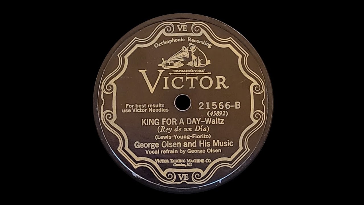 “King for a Day” by George Olsen and His Music 1928