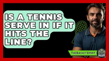 Is A Tennis Serve In If It Hits The Line? - The Racket Xpert