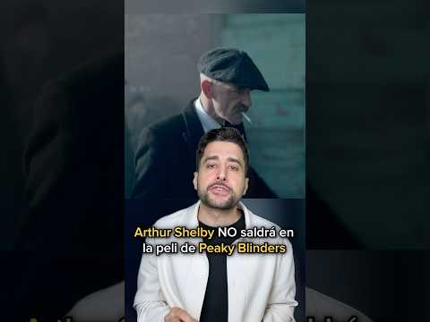 ¿Por qué Arthur Shelby no aparecerá en la peli de los Peaky Blinders?