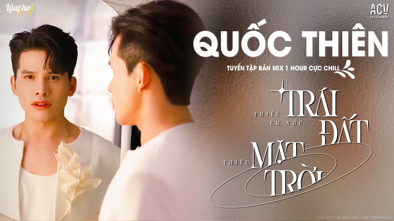 Thiếu Em Như Trái Đất Thiếu Mặt Trời - 1 Hour | Giọt Nước Mắt Rơi Trên Cánh Đồng... | Lâu Phai Chill
