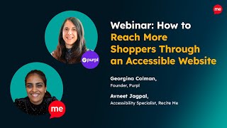 Webinar: How to Reach More ShoppersThrough an Accessible Website