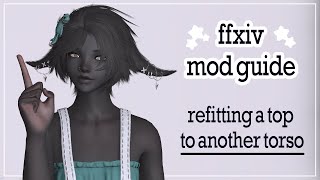 ffxiv mod guide - refitting a top to another torso